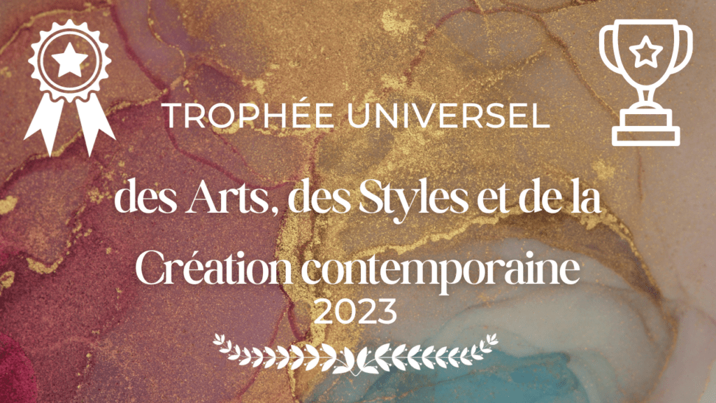 Trophée Universel des Arts, des Styles et de la Création contemporaine 2023 